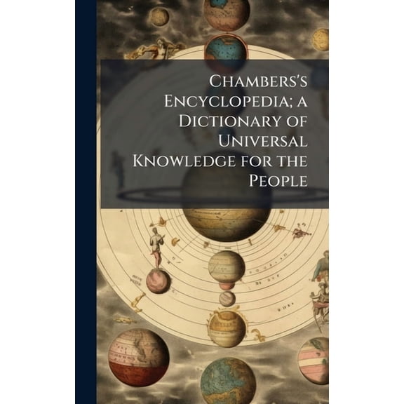Chambers's Encyclopedia; a Dictionary of Universal Knowledge for the People, (Hardcover)