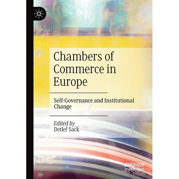 Chambers of Commerce in Europe: Self-Governance and Institutional Change, (Paperback)