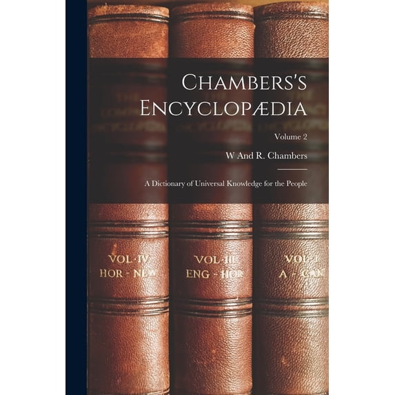 Chambers's Encyclopædia: A Dictionary of Universal Knowledge for the People; Volume 2, (Paperback)
