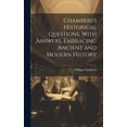 thumbnail image 1 of Chambers's Historical Questions, With Answers, Embracing Ancient and Modern History (Hardcover), 1 of 1
