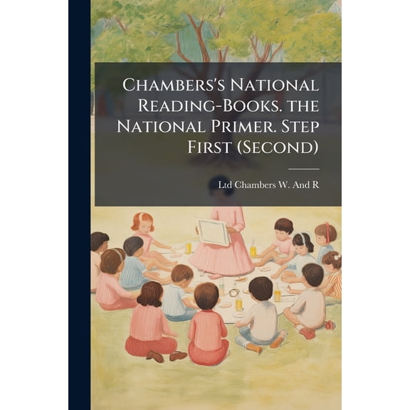 Chambers's National Reading-Books. the National Primer. Step First (Second) (Paperback)