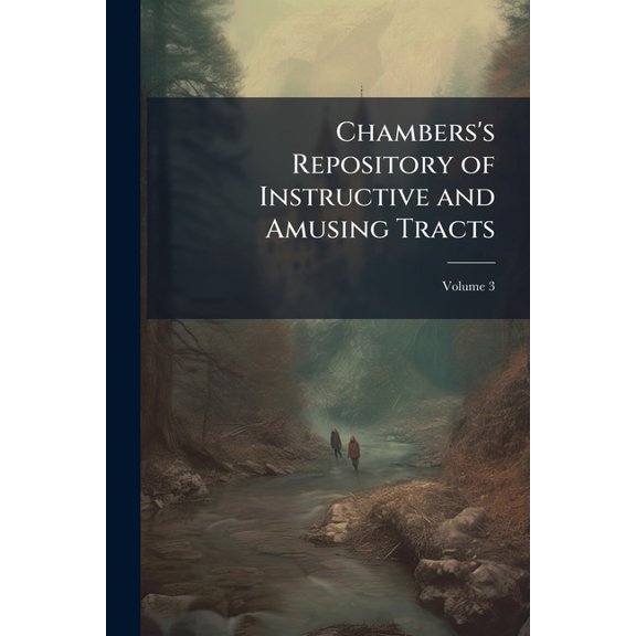 Chambers's Repository of Instructive and Amusing Tracts; Volume 3 (Paperback)
