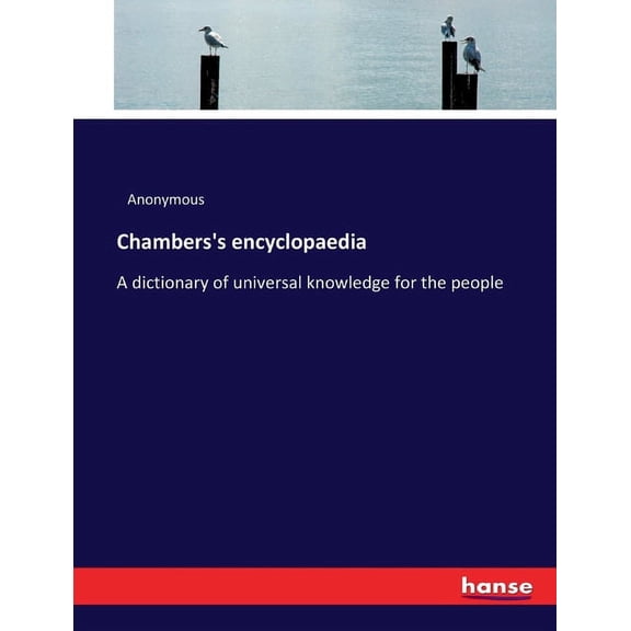 Chambers's encyclopaedia: A dictionary of universal knowledge for the people, (Paperback)