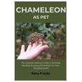 thumbnail image 1 of Chameleon As Pet: The Complete Beginners Guide to Choosing, Handling, Keeping, and Feeding Your Color-Changing Lizards (Paperback), 1 of 1