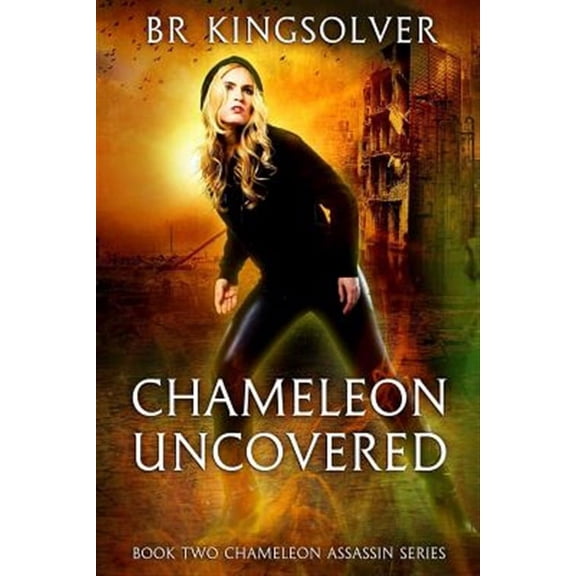 Chameleon Uncovered: Book 2 of the Chameleon Assassin Series