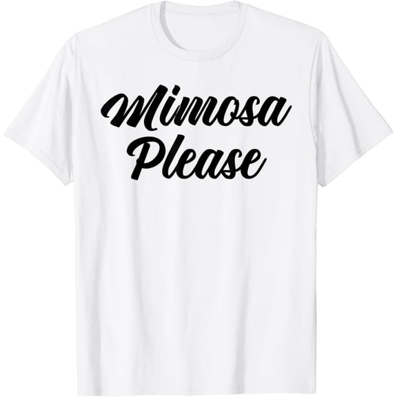 Champagne Mimosa Please Party Drinking Champagne Lover T-Shirt100% cotton