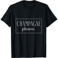 thumbnail image 1 of Champagne Please French Party Fashion Statement Quote T-Shirt, 1 of 3