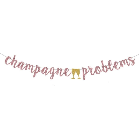 Champagne Problems Banner, Rose Gold Glitter Champagne Birthday/Wedding/Bridal Shower/Nashville/Engagement Party Bachelorette Decor (Ptr-Strung)