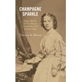 thumbnail image 1 of Champagne Sparkle: Maggie Mitchell, the First Musical Comedy Star of the American Stage, (Hardcover), 1 of 1