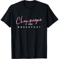 thumbnail image 1 of Champagne for Breakfast T-Shirt men and women can wear, black, white, gifts, 1 of 4