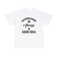 thumbnail image 1 of Champagne is Always A Good Idea Christmas Tshirt, 1 of 1