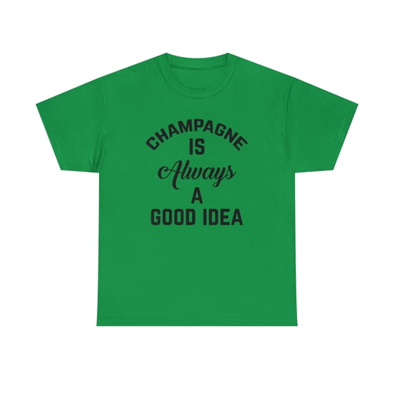 Champagne is Always A Good Idea Christmas Tshirt