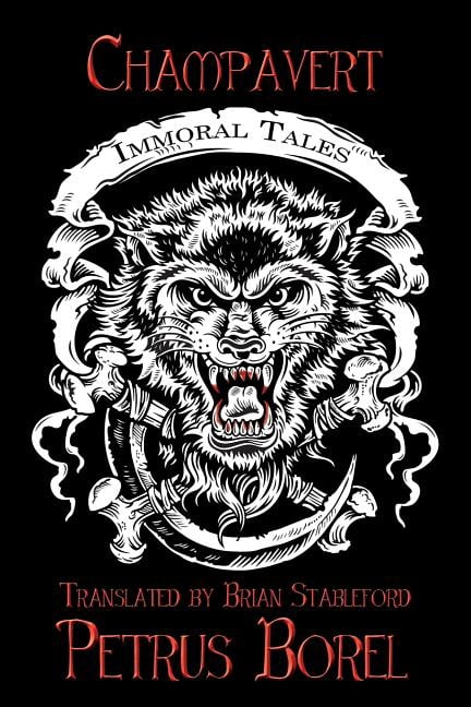 Inmorrel Tails Champavert: Immoral Tales (Paperback) by Petrus Borel, Brian Stableford ...