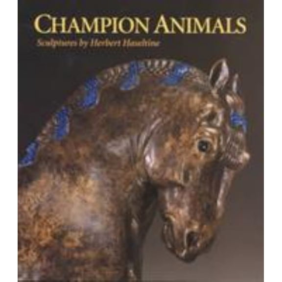Pre-Owned Champion Animals: Sculptures by Herbert Haseltine (Paperback) 0917046439 9780917046438