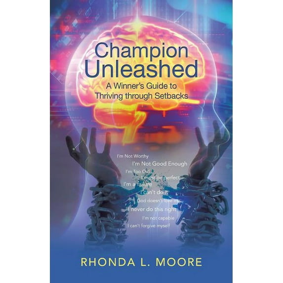 Champion Unleashed: A Winner's Guide to Thriving through Setbacks, (Paperback)