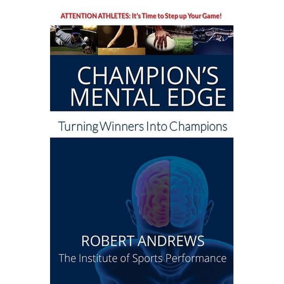 Champion's Mental Edge: Turning Winners into Champions, (Paperback)