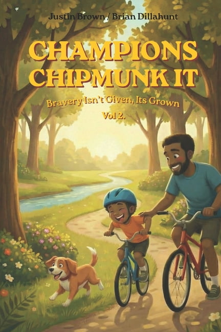 Champions Chipmunk It: A Tale of Muddy K Champions Chipmunk It: Vol 2: Bravery Isn't Loud, It's Grown Milo learns that champions aren't born-they're built one br, (Paperback)