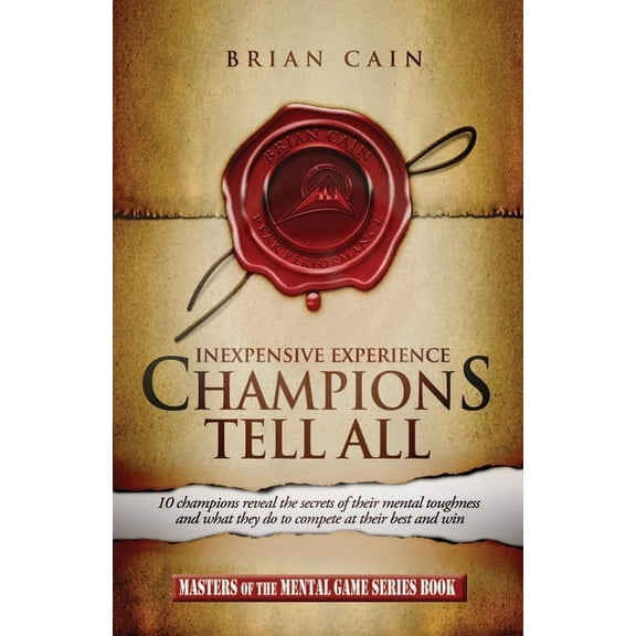 Champions Tell All: Inexpensive Experience (Paperback)