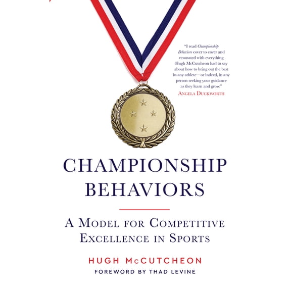 Championship Behaviors : A Model for Competitive Excellence in Sports (Paperback)