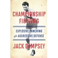 thumbnail image 1 of Championship Fighting: Explosive Punching and Aggressive Defense, (Paperback), 1 of 1