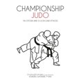 thumbnail image 1 of Championship Judo: Tai-Otoshi and O-Uchi-Gari Attacks, (Paperback), 1 of 1