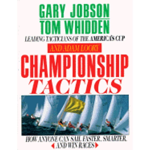 Pre-Owned Championship Tactics: How Anyone Can Sail Faster, Smarter, and Win Races (Hardcover) 0312042787 9780312042783