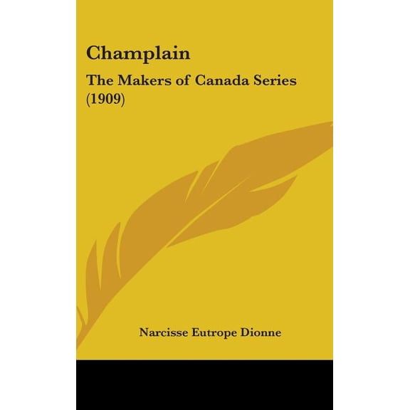 Champlain : The Makers of Canada Series (1909) (Hardcover)