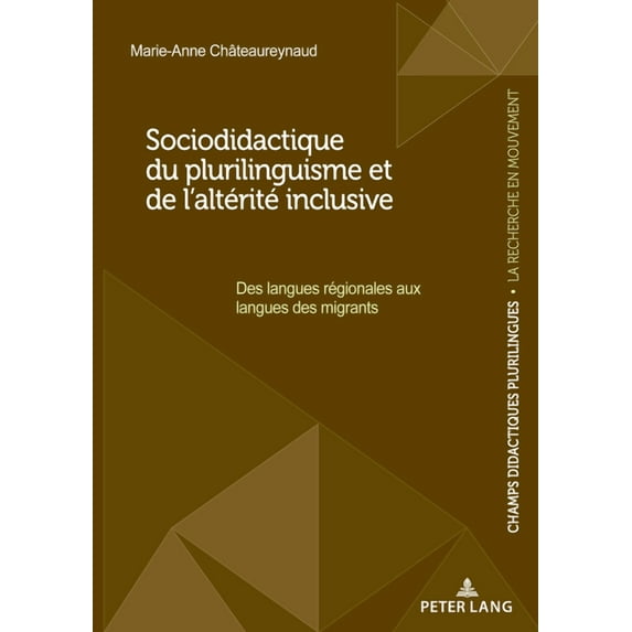 Champs Didactiques Plurilingues: Données Sociodidactique du plurilinguisme et de l'altérité inclusive: Des langues régionales aux langues des migrants, Book 8, (Paperback)