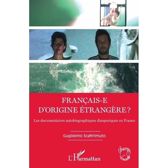 Champs Visuels Franais-e d'origine trangre ?: Les documentaires autobiographiques diasporiques en France, (Paperback)