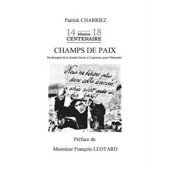 Champs de paix: Du désespoir de la Grande Guerre à l'éspérance pour l'humanité, (Paperback)