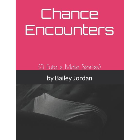 Bundles: Chance Encounters : (3 Futa x Male Stories) (Paperback)