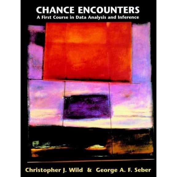 Chance Encounters: A First Course in Data Analysis and Inference, (Hardcover)