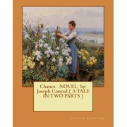 Chance. NOVEL by Joseph Conrad  A TALE IN TWO PARTS  Paperback