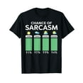 thumbnail image 1 of Chance Of Sarcasm Weather T-Shirt, 1 of 5
