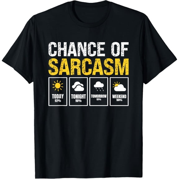 Chance Of Sarcasm Weather T-Shirt