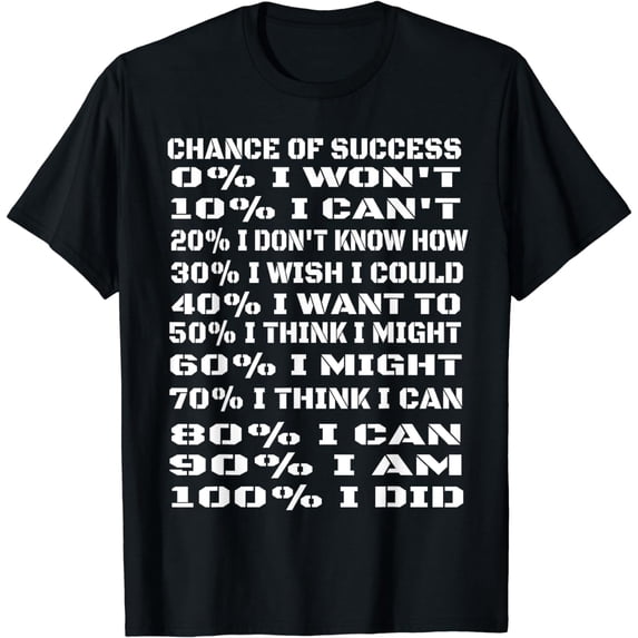 Chance Of Success - Motivational Work Harder T-Shirt