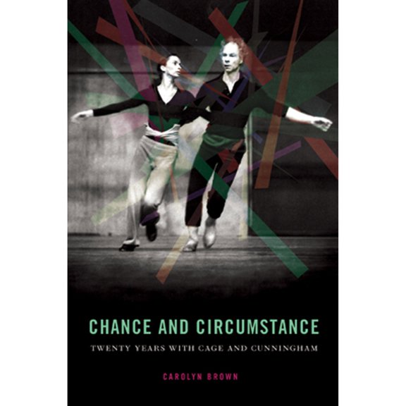 Pre-Owned Chance and Circumstance : Twenty Years With Cage and Cunningham, Paperback by Brown, Carolyn, ISBN 0810125137, ISBN-13 9780810125131