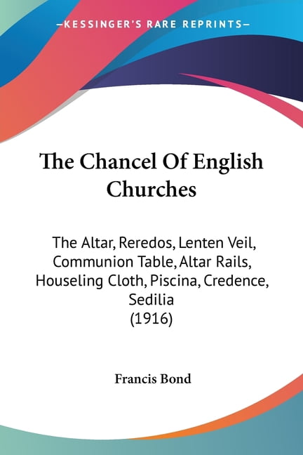 The Chancel Of English Churches : The Altar, Reredos, Lenten Veil ...