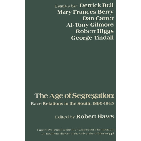 Chancellor Porter L. Fortune Symposium i The Age of Segregation: Race Relations in the South, 1890-1945, (Paperback)