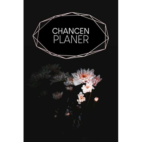 Chancenplaner : 60 Fragen für mehr Erfolg im Leben zum Ausfüllen - Motiv: Schwarze Blume (Paperback)