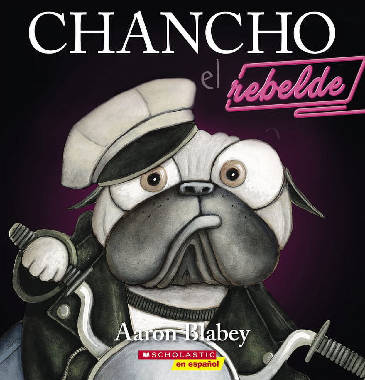 Chancho El Pug Chancho El Rebelde (Pig the Rebel), (Paperback
