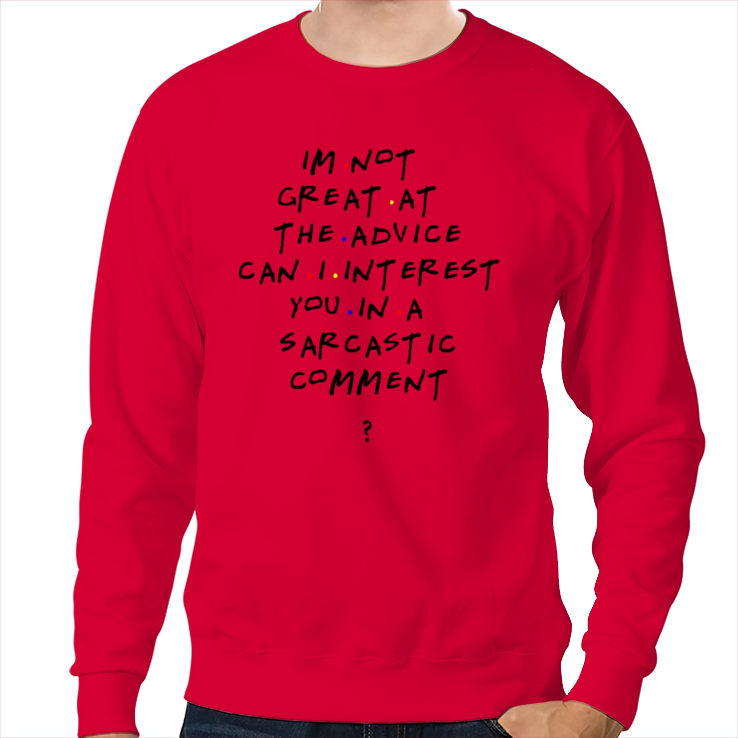 Chandler Bing qoutes Sweatshirt Unisex Cotton Sweatshirt Walmart