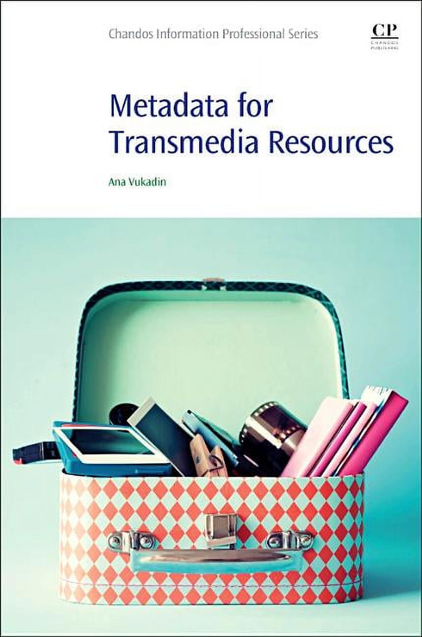 Chandos Information Professional Metadata for Transmedia Resources, (Paperback)