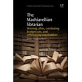 thumbnail image 1 of Chandos Information Professional: The Machiavellian Librarian : Winning Allies, Combating Budget Cuts, and Influencing Stakeholders (Paperback), 1 of 1