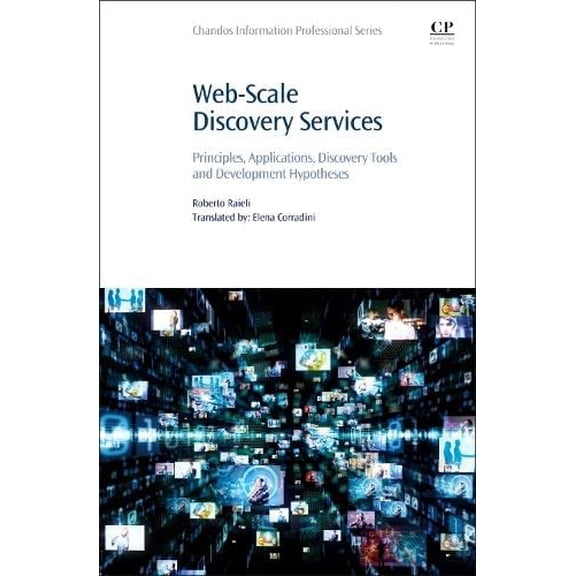 Pre-Owned Web-Scale Discovery Services: Principles, Applications, Discovery Tools and Development Hypotheses (Chandos Information Professional Series)