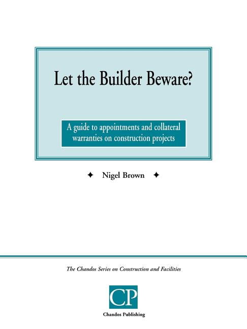 Let the Builder Beware? a Guide to Appointments and Collateral Warranties on Construction Projects