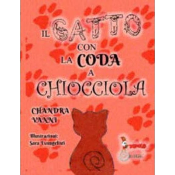 Chandra Vanni,Sara Evangelisti Il gatto con la coda a chiocciola (Paperback)