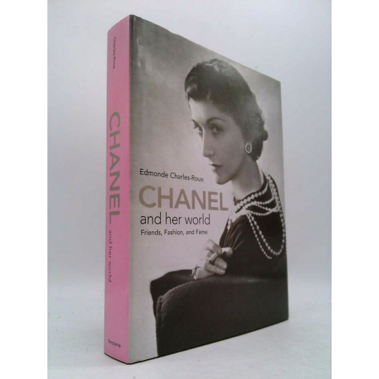 Chanel and Her World: Friends, Fashion, and Fame [Book]