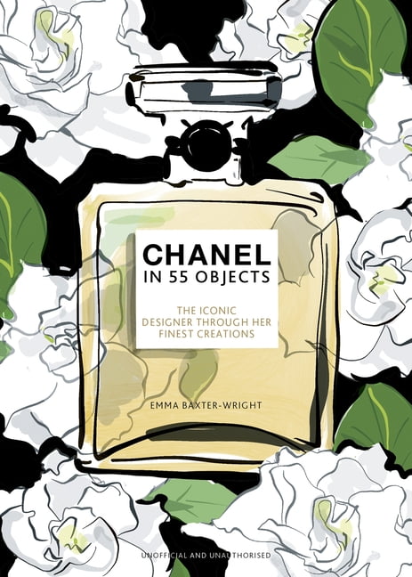 Chanel in 55 Objects: The Iconic Designer Through Her Finest Creations, (Hardcover)