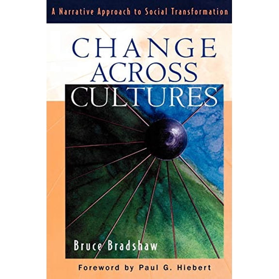 Pre-Owned Change across Cultures: A Narrative Approach to Social Transformation Paperback